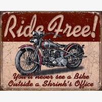 Ride Free You'll Never See a Bike Metal Sign Reproduction 41cm x 32cm