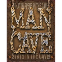 Man Cave What Happens In The Man Cave Metal Sign Reproduction 32cm x 41cm