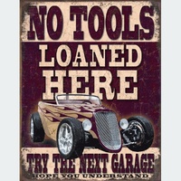 No Tools Loaned Here. Try The Next Garage Metal Sign Reproduction 32cm x 41cm